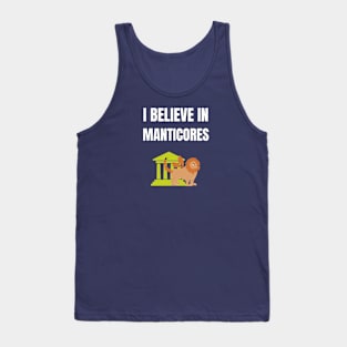 I believe in Manticores Tank Top